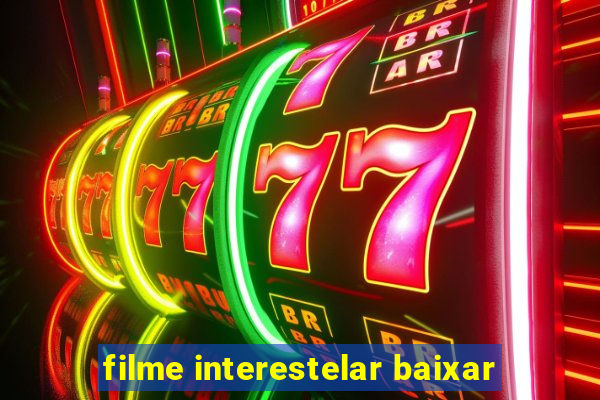 filme interestelar baixar